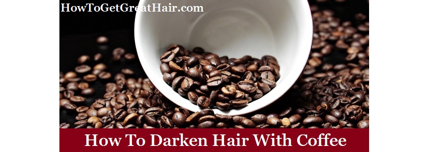 How To Darken Hair With Coffee (In 2 Ways)