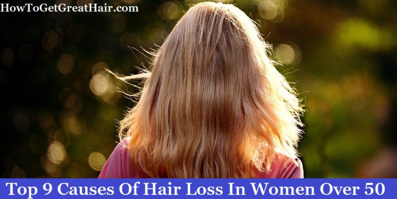 (Top 9) Causes Of Hair Loss In Women Over 50