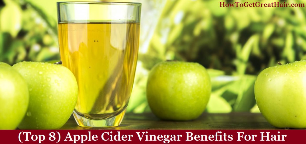 (Top 8) Apple Cider Vinegar Benefits For Hair