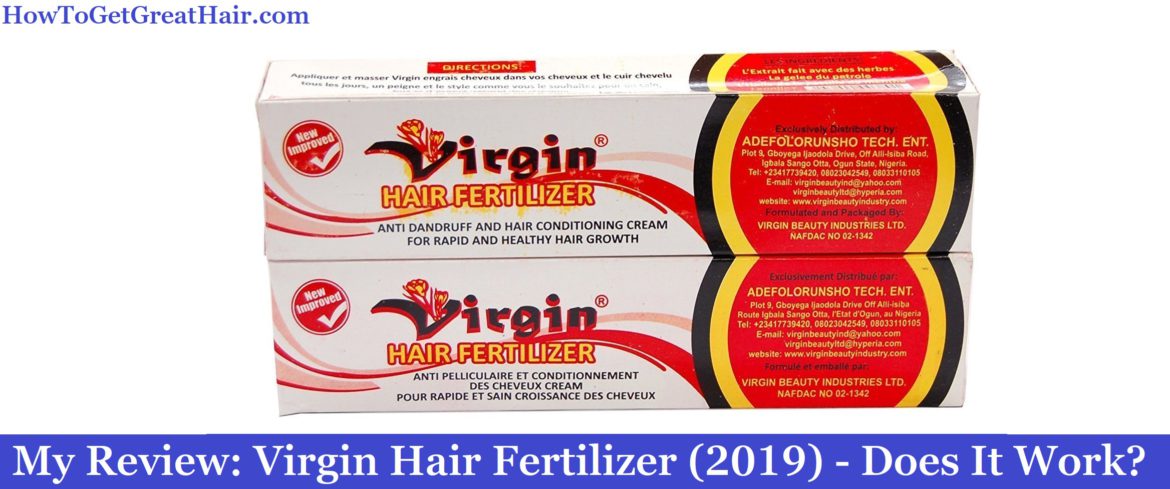 My Review: Virgin Hair Fertilizer (2019) - Does It Work?